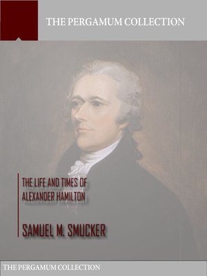 cover image of The Life and Times of Alexander Hamilton